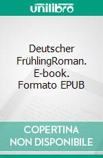 Deutscher FrühlingRoman. E-book. Formato EPUB ebook