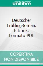 Deutscher FrühlingRoman. E-book. Formato PDF ebook