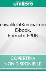 OdenwaldglutKriminalroman. E-book. Formato EPUB