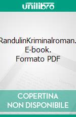 RandulinKriminalroman. E-book. Formato PDF ebook di Daniel Badraun