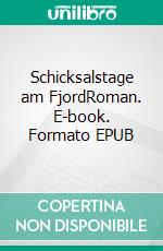 Schicksalstage am FjordRoman. E-book. Formato EPUB ebook di Sofie Berg