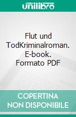 Flut und TodKriminalroman. E-book. Formato PDF