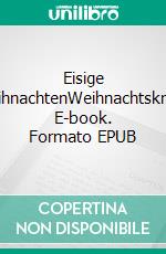 Eisige WeihnachtenWeihnachtskrimi. E-book. Formato EPUB