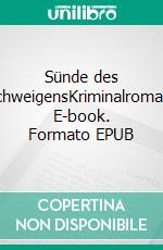 Sünde des SchweigensKriminalroman. E-book. Formato EPUB