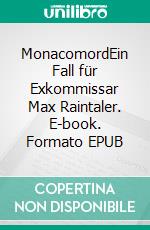 MonacomordEin Fall für Exkommissar Max Raintaler. E-book. Formato EPUB ebook di Michael Gerwien