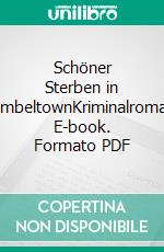 Schöner Sterben in BembeltownKriminalroman. E-book. Formato PDF ebook di Leo Heller