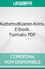 KuttertodKüsten-Krimi. E-book. Formato PDF ebook di Harald Jacobsen