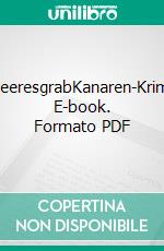 MeeresgrabKanaren-Krimi. E-book. Formato PDF ebook di Peter Wark