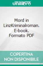 Mord in LinzKriminalroman. E-book. Formato PDF ebook di Andreas Weber