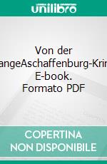 Von der StangeAschaffenburg-Krimi. E-book. Formato PDF ebook di Dieter Wölm