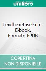 TexelhexeInselkrimi. E-book. Formato EPUB ebook di Wolfgang Santjer