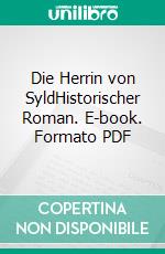 Die Herrin von SyldHistorischer Roman. E-book. Formato PDF ebook di Bernhard Wucherer