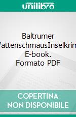 Baltrumer WattenschmausInselkrimi. E-book. Formato PDF ebook di Ulrike Barow