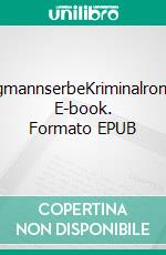 BergmannserbeKriminalroman. E-book. Formato EPUB