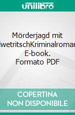 Mörderjagd mit ElwetritschKriminalroman. E-book. Formato PDF ebook