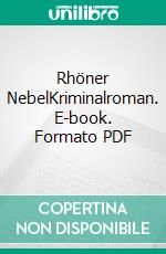 Rhöner NebelKriminalroman. E-book. Formato PDF ebook