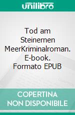 Tod am Steinernen MeerKriminalroman. E-book. Formato EPUB