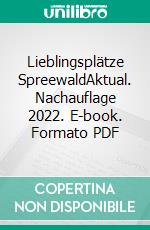 Lieblingsplätze SpreewaldAktual. Nachauflage 2022. E-book. Formato PDF