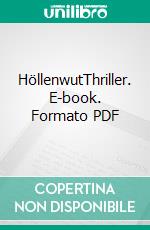 HöllenwutThriller. E-book. Formato PDF ebook