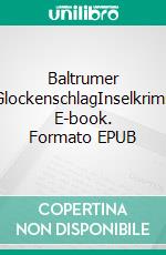 Baltrumer GlockenschlagInselkrimi. E-book. Formato EPUB ebook di Ulrike Barow