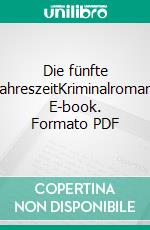 Die fünfte JahreszeitKriminalroman. E-book. Formato PDF ebook di Anette Hinrichs