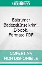 Baltrumer BadezeitInselkrimi. E-book. Formato PDF ebook di Ulrike Barow