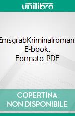 EmsgrabKriminalroman. E-book. Formato PDF ebook di Wolfgang Santjer