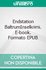 Endstation BaltrumInselkrimi. E-book. Formato EPUB ebook di Ulrike Barow