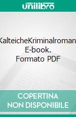 KalteicheKriminalroman. E-book. Formato PDF ebook di Ulrich Hefner