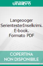 Langeooger SerientesterInselkrimi. E-book. Formato PDF ebook di Peter Gerdes