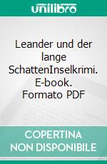 Leander und der lange SchattenInselkrimi. E-book. Formato PDF ebook di Thomas Breuer