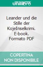 Leander und die Stille der KojeInselkrimi. E-book. Formato PDF ebook