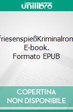 OstfriesenspießKriminalroman. E-book. Formato EPUB