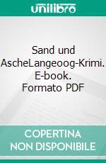 Sand und AscheLangeoog-Krimi. E-book. Formato PDF ebook di Peter Gerdes