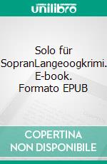 Solo für SopranLangeoogkrimi. E-book. Formato EPUB ebook