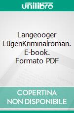 Langeooger LügenKriminalroman. E-book. Formato PDF ebook di Peter Gerdes