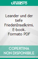 Leander und der tiefe FriedenInselkrimi. E-book. Formato PDF ebook