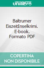 Baltrumer EiszeitInselkrimi. E-book. Formato PDF ebook di Ulrike Barow