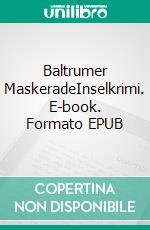 Baltrumer MaskeradeInselkrimi. E-book. Formato EPUB ebook