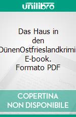 Das Haus in den DünenOstfrieslandkrimi. E-book. Formato PDF ebook di Ulrich Hefner