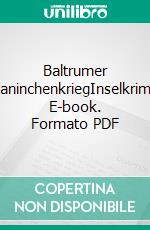 Baltrumer KaninchenkriegInselkrimi. E-book. Formato PDF ebook di Ulrike Barow