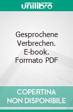 Gesprochene Verbrechen. E-book. Formato PDF ebook di Heike Gerdes