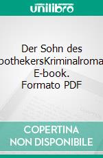 Der Sohn des ApothekersKriminalroman. E-book. Formato PDF ebook