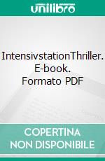 IntensivstationThriller. E-book. Formato PDF