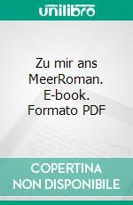 Zu mir ans MeerRoman. E-book. Formato PDF ebook di Sigrid Hunold-Reime