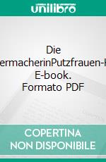 Die SaubermacherinPutzfrauen-Krimi. E-book. Formato PDF ebook di Sabine Kunz