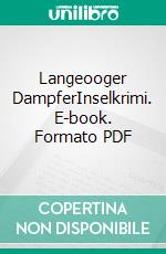 Langeooger DampferInselkrimi. E-book. Formato PDF ebook di Peter Gerdes