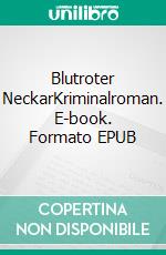 Blutroter NeckarKriminalroman. E-book. Formato EPUB ebook di Toni Feller