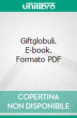 Giftglobuli. E-book. Formato PDF ebook di Wolfgang Jezek