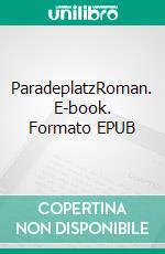 ParadeplatzRoman. E-book. Formato EPUB ebook di Andreas Russenberger